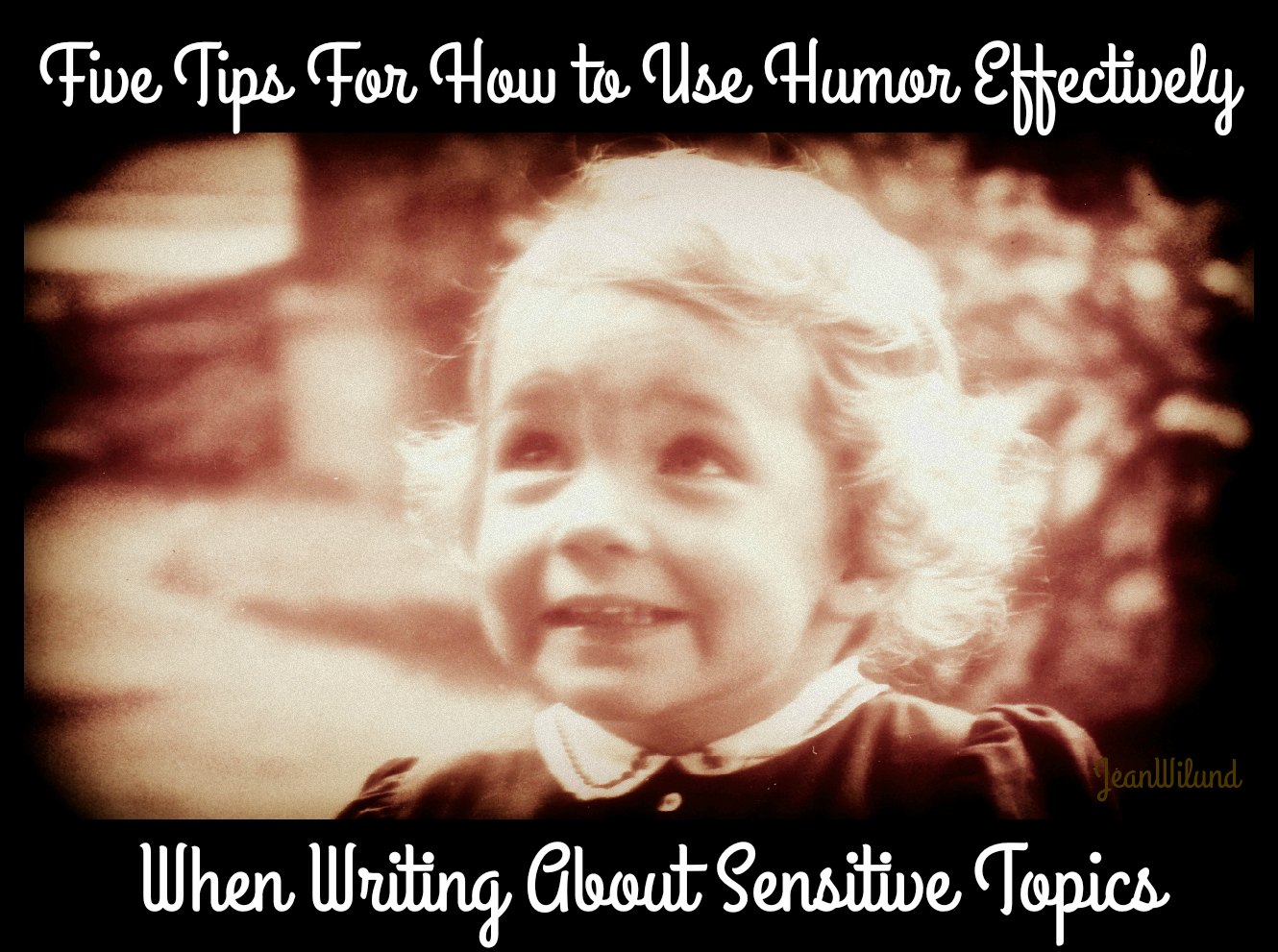 Five Tips for How to Use Humor Effectively When Writing About Sensitive Topics by Jean Wilund via www.AlmostAnAuthor.com