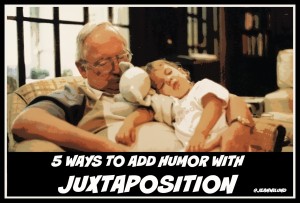 Five Ways to Add Humor Using Juxtaposition via www.AlmostAnAuthor.com