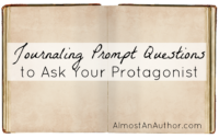 Journaling Prompt Questions to Ask Your Protagonist