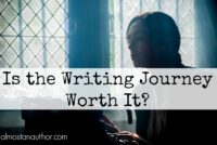 Is the Writing Journey Worth It?