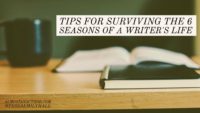 Tips for Surviving the 6 Seasons of a Writer’s Life