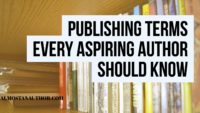 Publishing Terms Every Aspiring Author Should Know