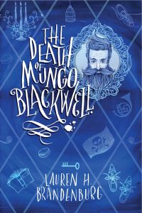 The Death of Mungo Blackwell by Lauren H. Brandenburg