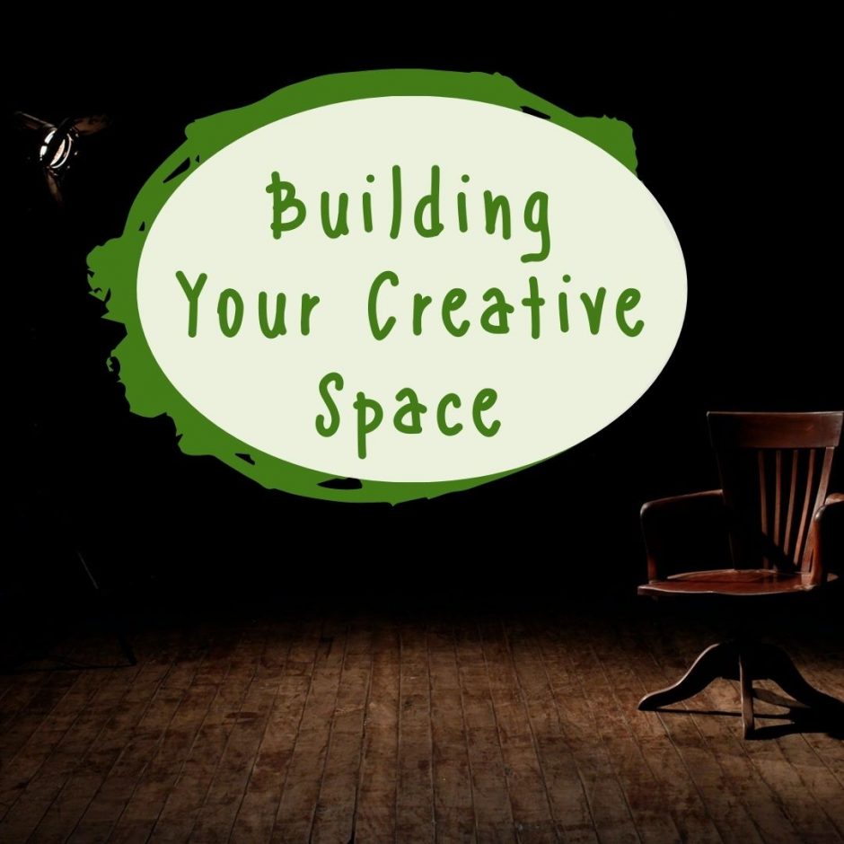 Building your creative space